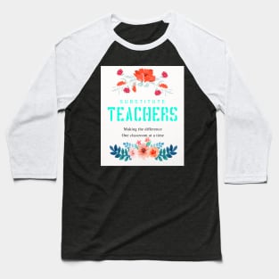 Substitute Teachers - Making the difference. One classroom at a time Baseball T-Shirt